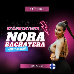 HOT Styling Day with NORA BACHATERA and Party at night